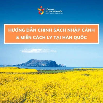 HƯỚNG DẪN CHI TIẾT THỦ TỤC NHẬP CẢNH & MIỄN CÁCH LY KHI NHẬP CẢNH HÀN QUỐC